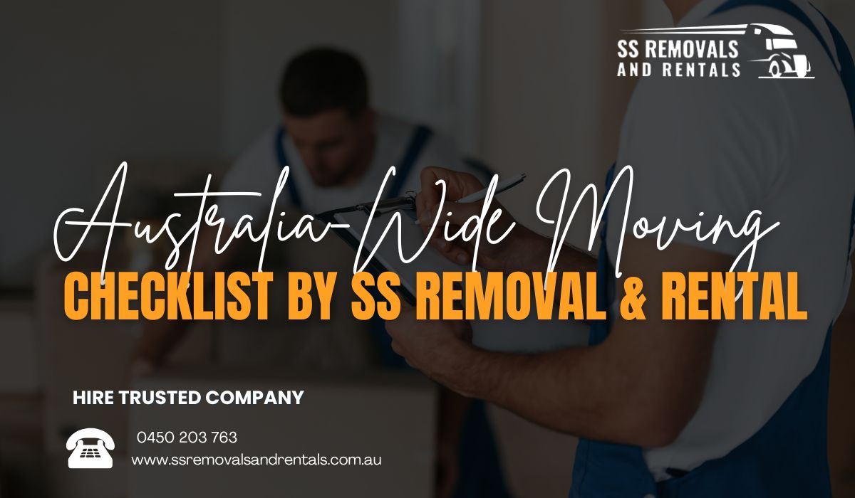 Australia-Wide Moving Checklist by SS Removal & Rental
